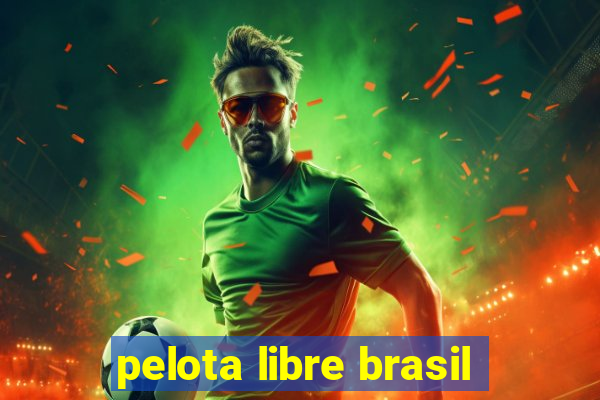 pelota libre brasil